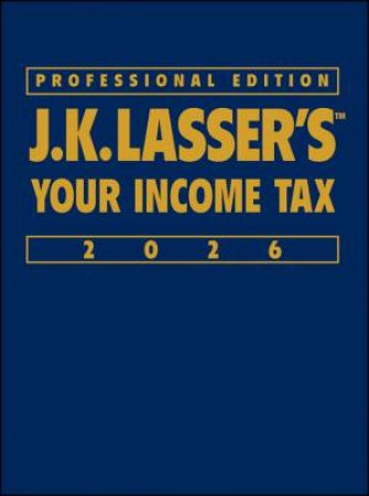 J.K. Lasser's Your Income Tax 2026, Professional Edition by J.K. Lasser Institute
