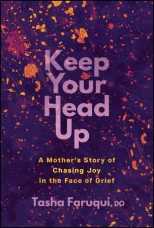 Keep Your Head Up by Tasha Faruqui