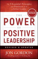The Power of Positive Leadership Revised  Updated
