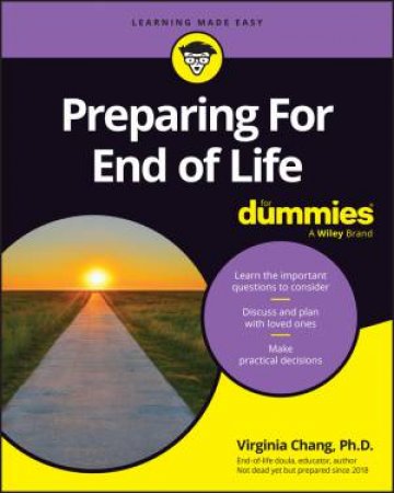 Preparing For End of Life For Dummies by Virginia Chang