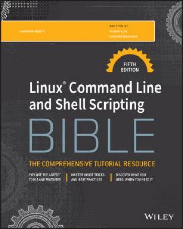 Linux Command Line and Shell Scripting Bible by Richard Blum