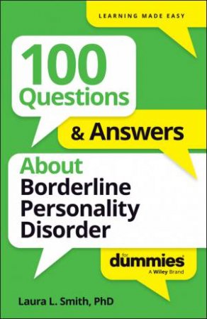 100 Questions & Answers About Borderline Personality Disorder For Dummies by Laura L. Smith