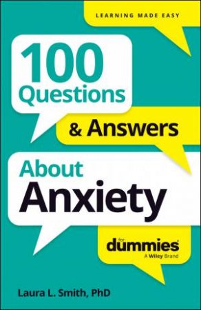 100 Questions & Answers About Anxiety For Dummies by Laura L. Smith