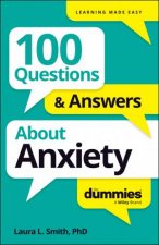 100 Questions  Answers About Anxiety For Dummies