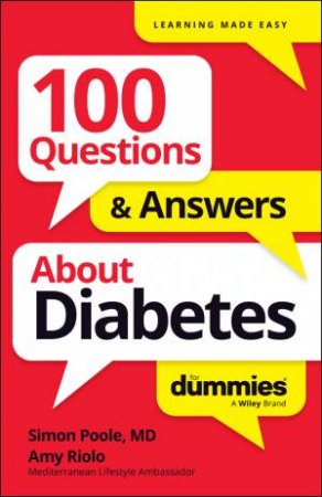 100 Questions & Answers About Diabetes For Dummies by Simon Poole & Amy Riolo