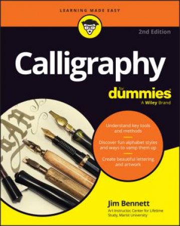 Calligraphy For Dummies by Jim Bennett