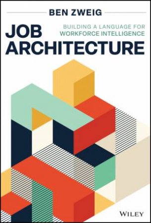Job Architecture by Ben Zweig