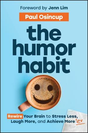The Humor Habit by Paul Osincup & Jenn Lim