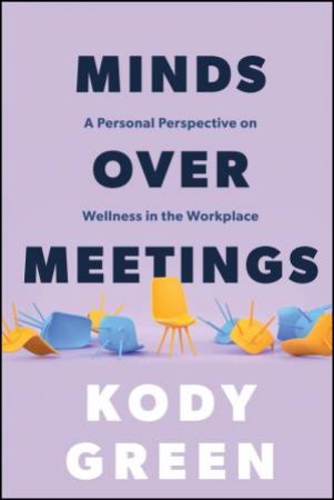Minds Over Meetings by Kody Green