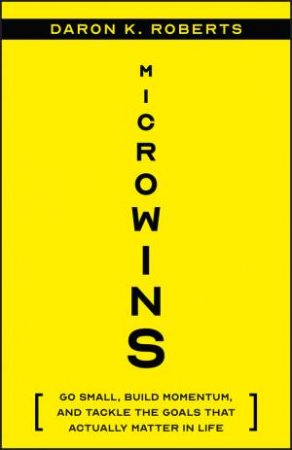 Microwins by Daron K. Roberts