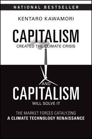 Capitalism Created the Climate Crisis and Capitalism Will Solve It by Kentaro Kawamori