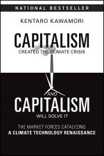 Capitalism Created the Climate Crisis and Capitalism Will Solve It