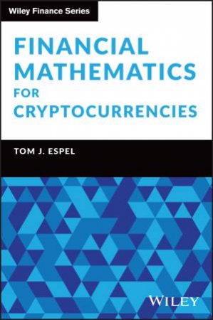 Financial Mathematics for Cryptocurrencies by Tom Espel