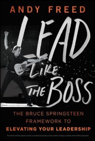 Lead Like The Boss by Andy Freed