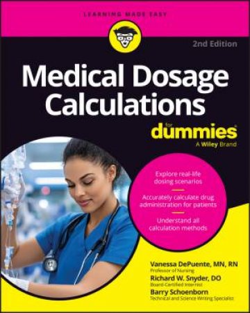Medical Dosage Calculations For Dummies by Vanessa DePuente & Richard Snyder & Barry Schoenborn