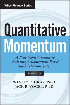 Quantitative Momentum by Wesley R. Gray & Jack R. Vogel