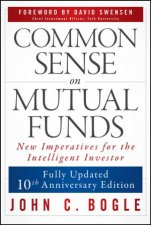 Common Sense on Mutual Funds Updated 10th Anniversary Edition