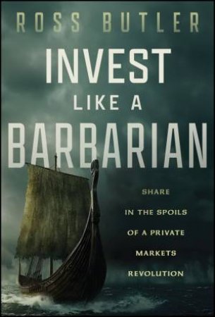 Invest like a Barbarian by Ross Butler