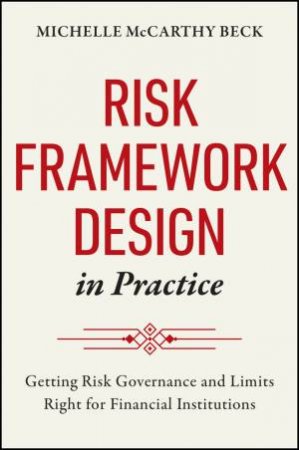 Risk Framework Design in Practice by Michelle McCarthy Beck