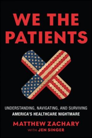 We the Patients by Matthew Zachary & Jen Singer