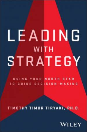Leading with Strategy by Timothy Tiryaki