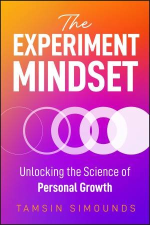 The Experiment Mindset by Tamsin Simounds