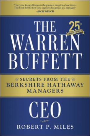 The Warren Buffett CEO by Robert P. Miles