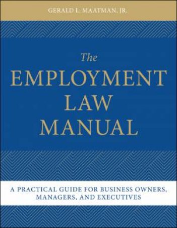 The Employment Law Manual by Gerald L. Maatman