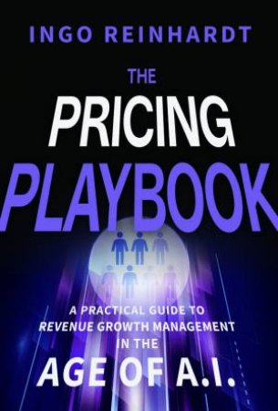 The Pricing Playbook by Ingo Reinhardt