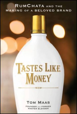 Tastes Like Money by Tom E. Maas