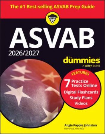 2026/2027 ASVAB For Dummies (+ 7 Practice Tests, Flashcards, & Videos Online) by Angie Papple Johnston