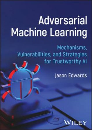 Adversarial Machine Learning by Jason Edwards