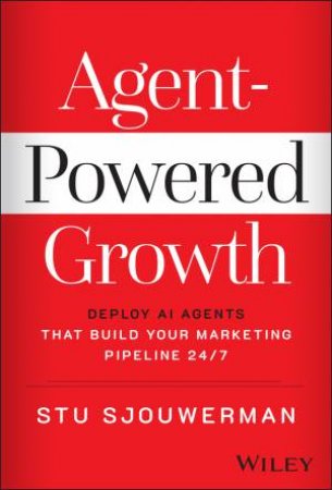Agent-Powered Growth by Stu Sjouwerman