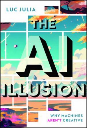 The AI Illusion by Luc Julia