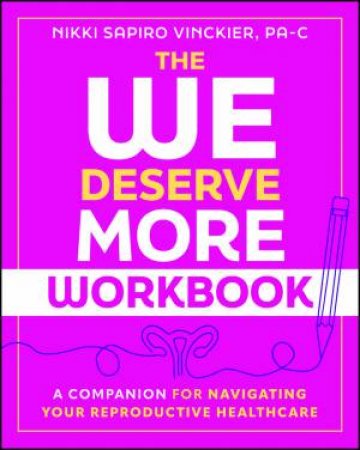 The We Deserve More Workbook by Nikki Sapiro Vinckier