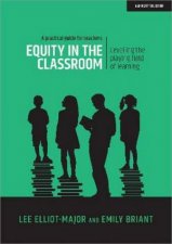Equity in the classroom Levelling the playing field of learning  a pra