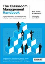 The Classroom Management Handbook A practical blueprint for engagement