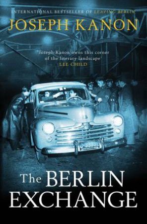 The Berlin Exchange by Joseph Kanon