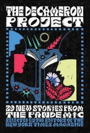 The Decameron Project: 29 New Stories From The Pandemic by Various