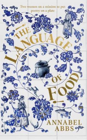 The Language Of Food by Annabel Abbs