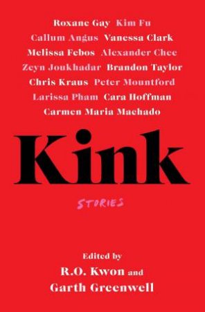 Kink by R.O. Kwon & Garth Greenwell