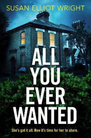 All You Ever Wanted by Susan Elliot Wright