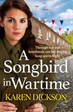 A Songbird In Wartime by Karen Dickson