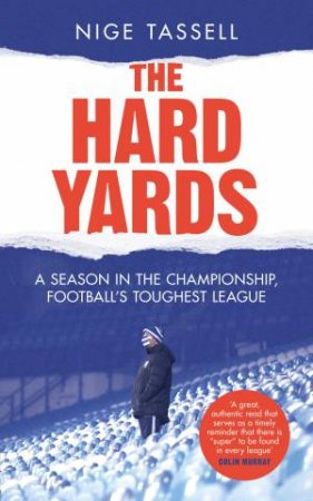 The Hard Yards by Nige Tassell