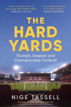 The Hard Yards by Nige Tassell