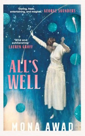 All's Well by Mona Awad