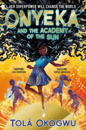 Onyeka And The Academy Of The Sun by Tolá Okogwu