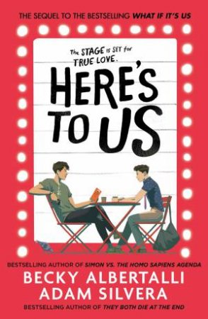 Here's To Us by Adam Silvera & Becky Albertalli