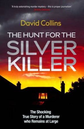 The Hunt For The Silver Killer by David Collins