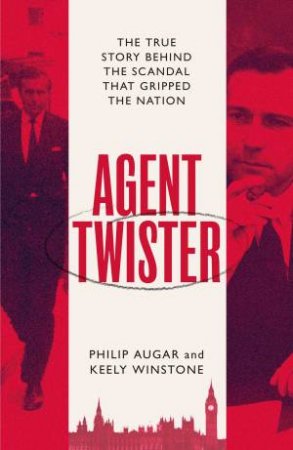 Agent Twister by Philip Augar & Keely Winstone